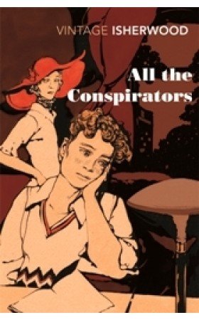 All the Conspirators (Vintage Isherwood)