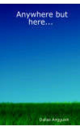 Anywhere But Here...